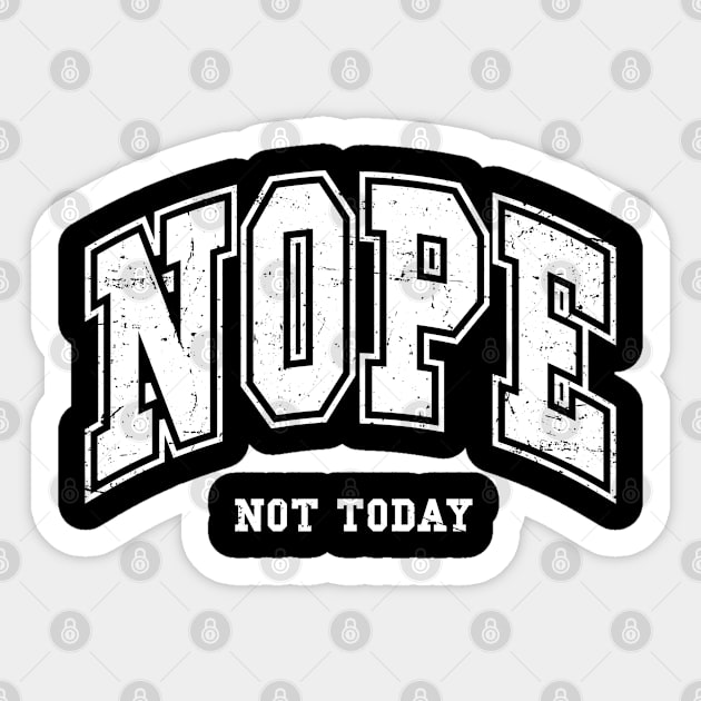 Nope Not Today Sticker by UrbanLifeApparel